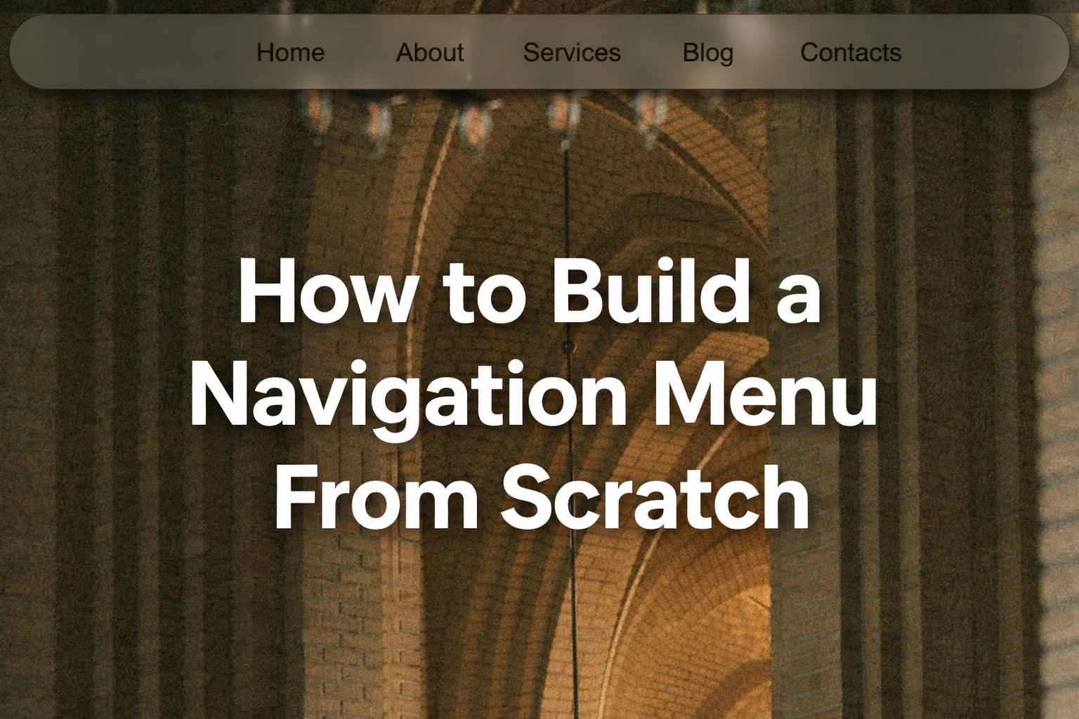 Bold thumbnail showing the text “How to Build a Navigation Menu From Scratch” over a modern website navigation bar and architectural background