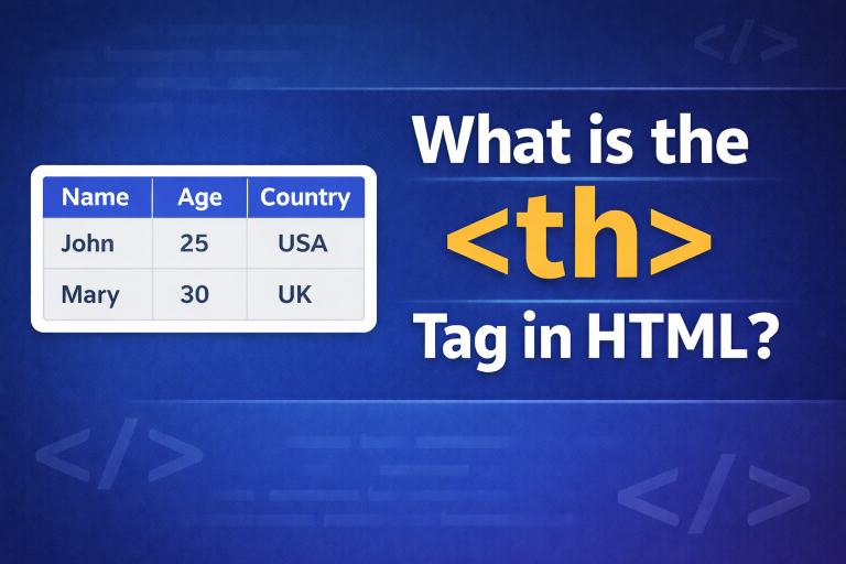 What is the <th> Tag in HTML “What is the Tag in HTML?”