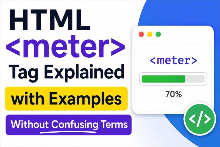 HTML<meter>Tag Explained with Examples Without Confusing Terms