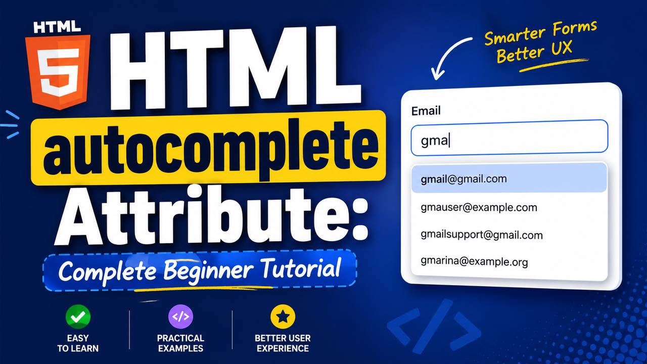 HTML tutorial image showing a web form with browser autofill suggestions using the autocomplete attribute for fields like name, email, phone number, and address.