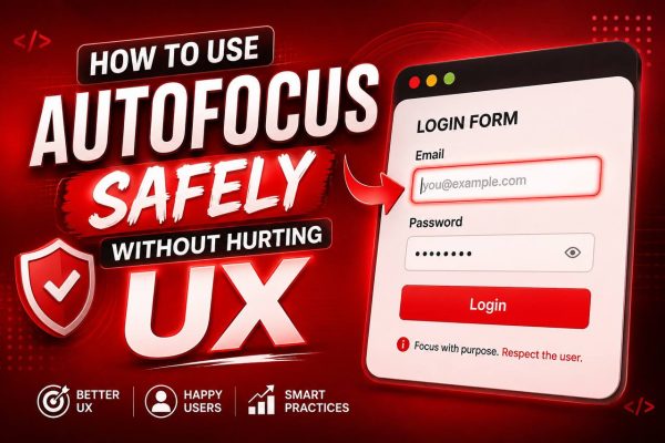 HTML form tutorial illustration showing the autofocus attribute automatically placing the cursor inside the first input field of a login form for a better user experience.
