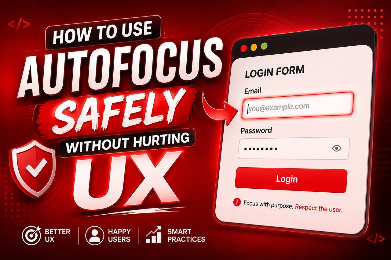 HTML form tutorial illustration showing the autofocus attribute automatically placing the cursor inside the first input field of a login form for a better user experience.