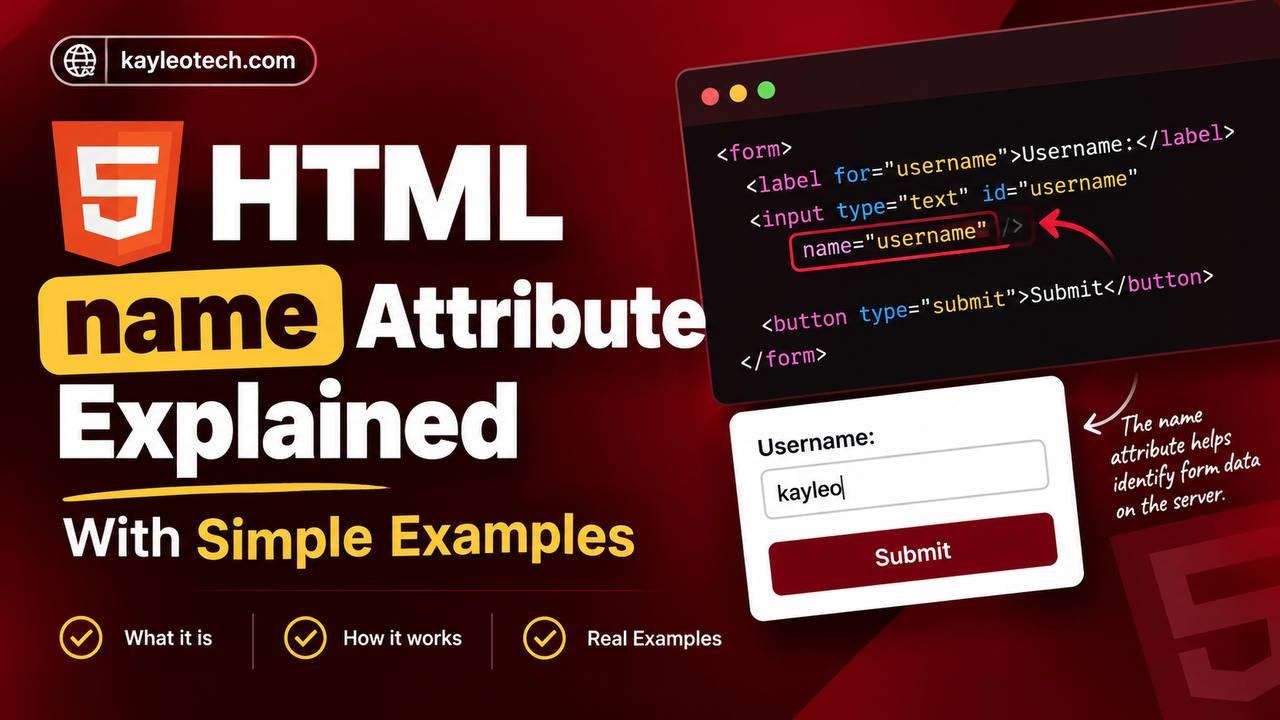 HTML name Attribute Explained With Simple Examples HTML name attribute explained with simple examples in an HTML form